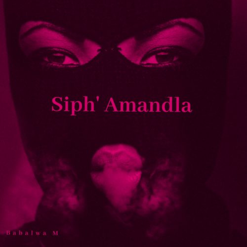 Babalwa M & Souloho – Siph’ Amandla