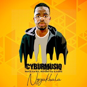 Cyburmusiq – Ngyakhala