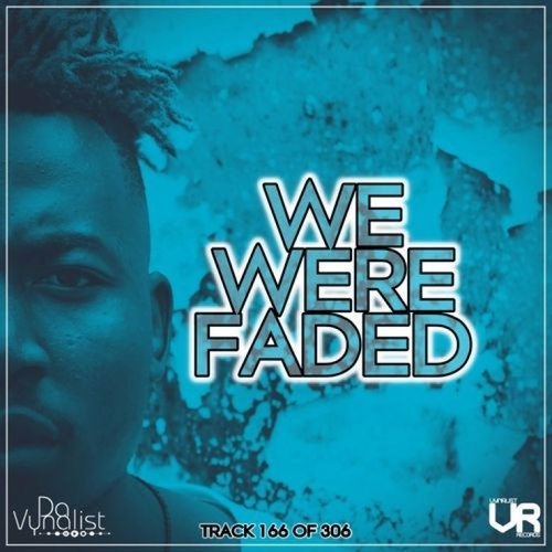 Da Vynalist – We Were Faded