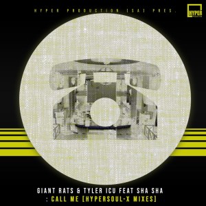 Giant Rats, Tyler ICU & Sha Sha – Call Me (HyperSOUL-X Mixes)