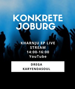 Karyendasoul – Konkrete Joburg (Kharnju EP Live Mix)