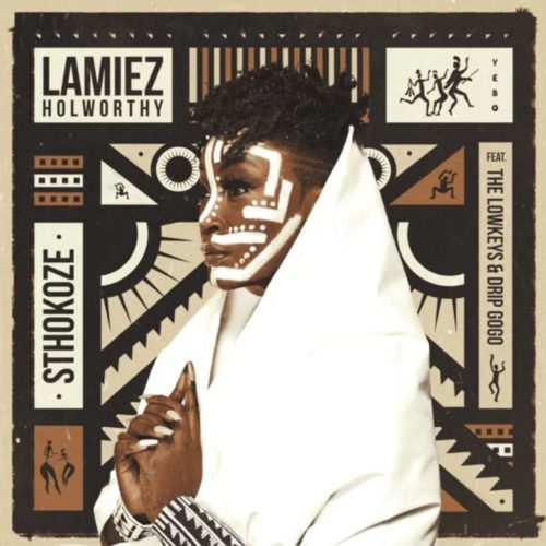 Lamiez Holworthy – Sthokoze