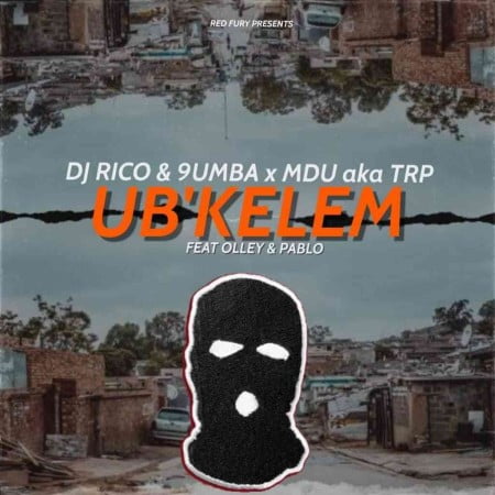 Mdu aka TRP, Dj Rico & 9umba – Ubkelem