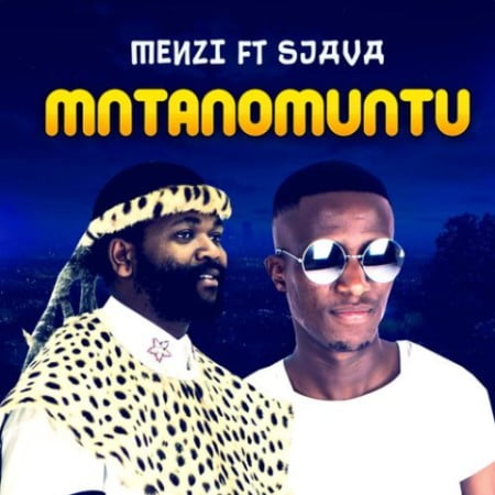 Menzi – Mntanomuntu