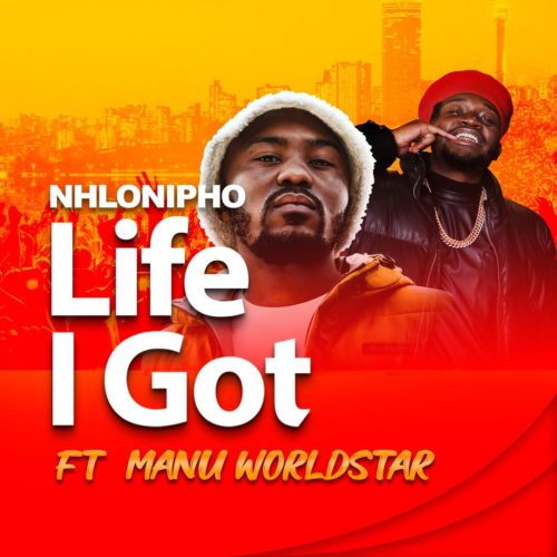 Nhlonipho – Life I Got