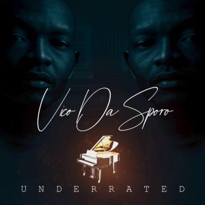Vico-Da-Sporo-Underrated-Album Vico Da Sporo – Underrated (Album)
