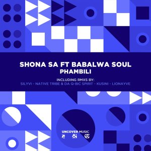 Shona SA & Babalwa Soul – Phambili (Remixes)