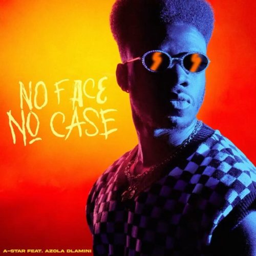 A-Star – No Face No Case