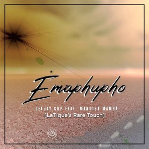 Deejay Cup, Mandisa Mamba – Emaphupho (LaTique’s Rare Touch)