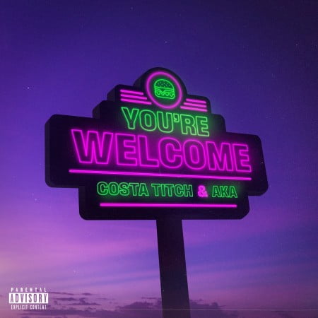 Costa Titch & AKA – You’re Welcome (Album)