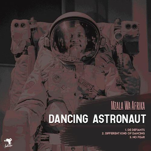 Mzala Wa Afrika – Dancing Astronaut EP