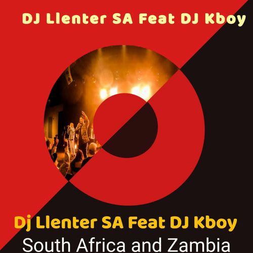 Dj Llenter Sa – South Africa and Zambia