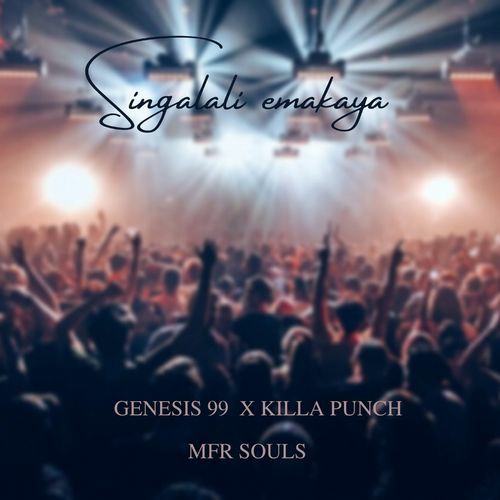 Genesis 99 – Singalali Emakaya