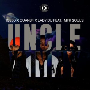 Ice50, Ouan34 & Lady Du – Uncle Vinny