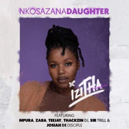 Nkosazana_Daughter – Izitha