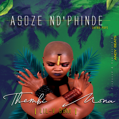 Thembi Mona & LIL V BBM - Soze Ndiphinde