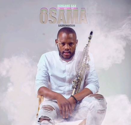 Zakes Bantwini & Kasango – Osama (Sax Remix)