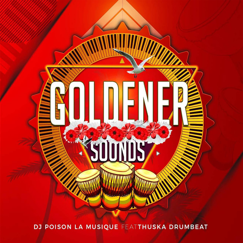 Dj Poison La MusiQue & Thuska Drumbeat - Goldener Sounds (Album)