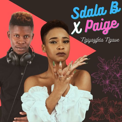 Sdala B & Paige - Khanyisa