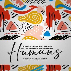 Da Africa Deep – Humans (Black Motion Remix)