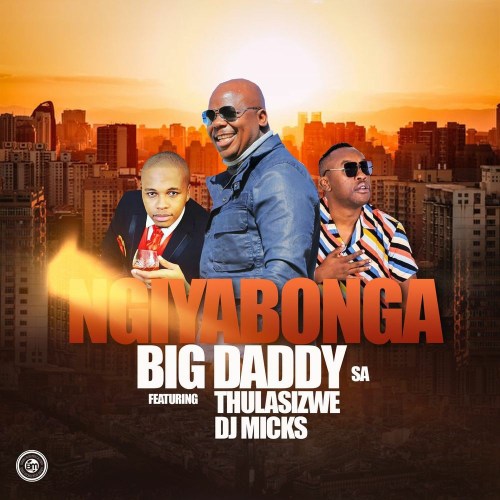 Big Daddy SA – Ngiyabonga