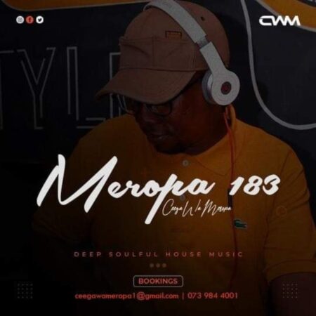 Ceega Wa Meropa 183 Mix (You Can’t Touch Music But Music Can Touch You)