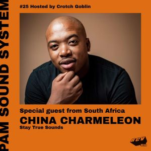 China Charmeleon – PAM Sound System #25 (Mixtape)