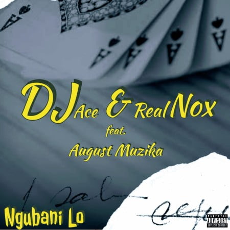 DJ Ace & Real Nox – Ngubani Lo