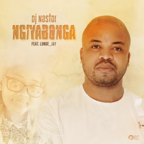 Dj Nastor – Ngiyabonga