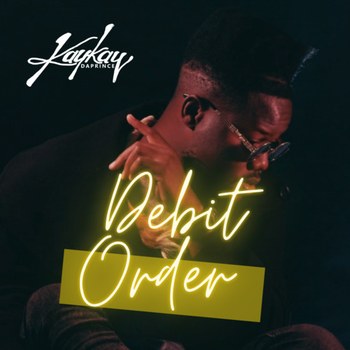 KayKay DaPrince - Debit Order