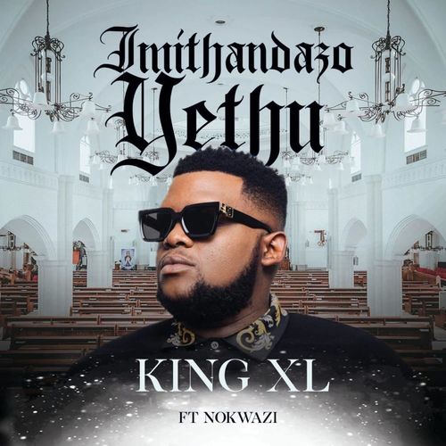 King XL – Imithandazo Yethu