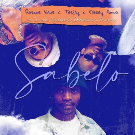 Rascoe Kaos, Tee Jay & Obeey Amor – Sabelo