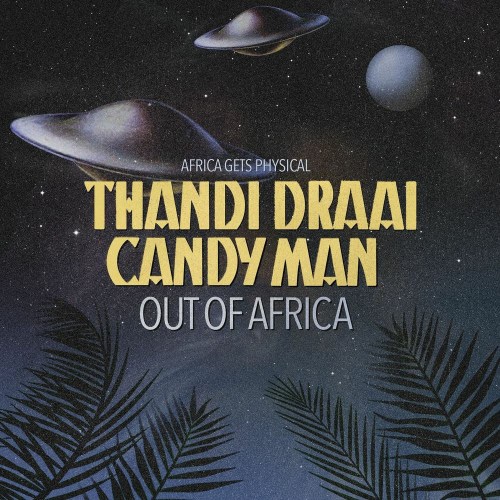 Thandi Draai & Candy Man – Out of Africa