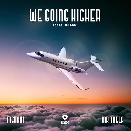 Mshayi & Mr Thela – We Going Higher