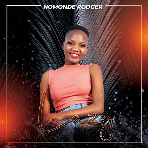 Nomonde Rodger - Lazy