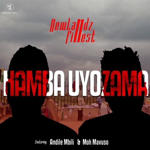 Newlandz Finest – Hamba Uyozama