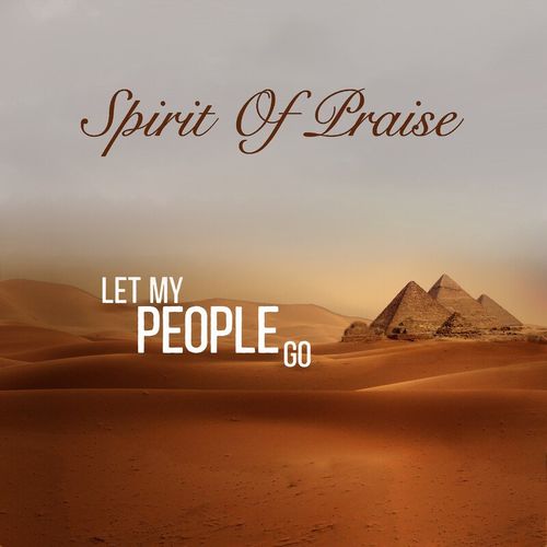 Spirit Of Praise – Let My People Go