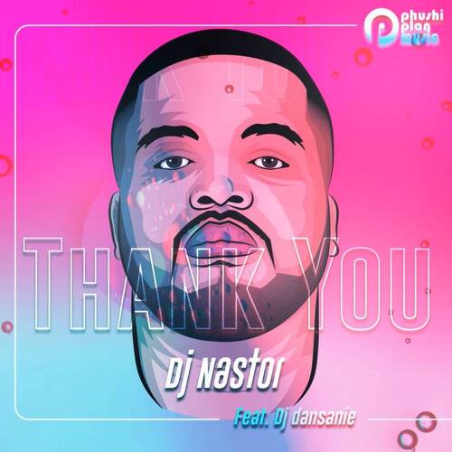 Dj Nastor – Thank You Pt. 2