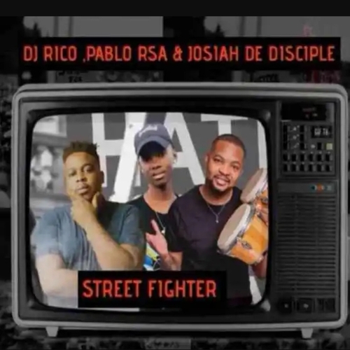 Josiah De Disciple, DJ Rico & Pablo RSA – Street Fighter