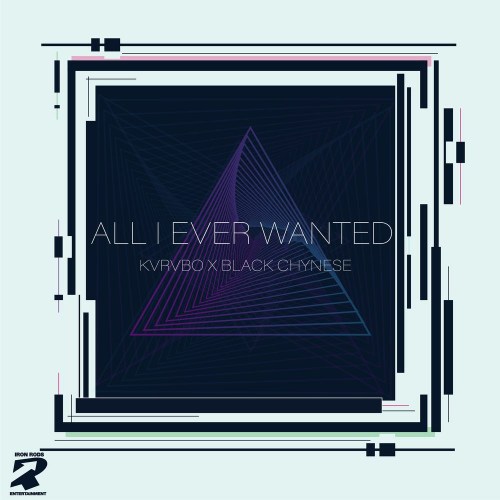 KVRVBO & Black Chynese – All I Ever Wanted