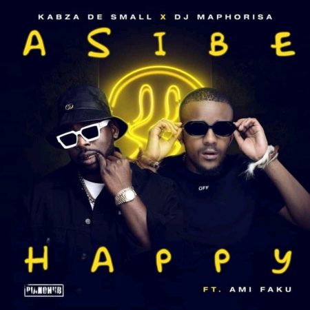 Kabza De Small & DJ Maphorisa – Asibe Happy