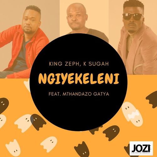 King Zeph & K Sugah – Ngiyekeleni