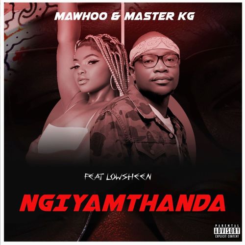 MaWhoo & Master KG - Ngiyamthanda