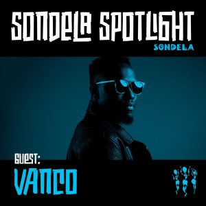 Vanco – Sondela Spotlight Mix 008