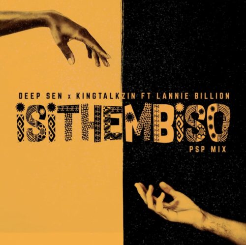 Deep Sen & Kingtalkzin – Isithembiso