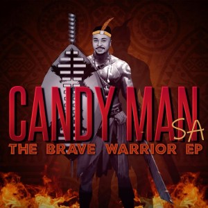 Candy Man SA – The Brave Warrior EP