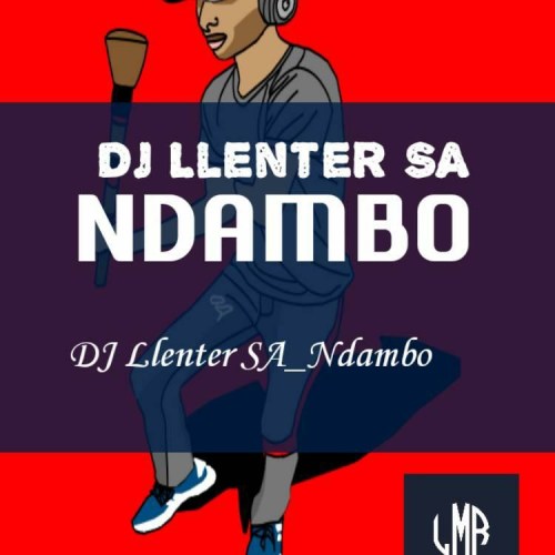 Dj Llenter SA – Ndambo