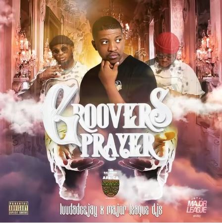 Luudadeejay, Balcony Mix Africa & Major League DJz – Groovers Prayer