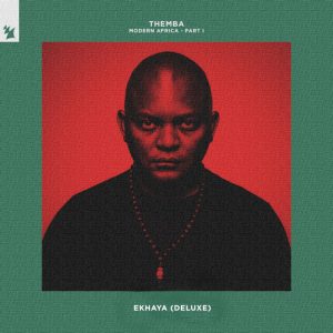 THEMBA – Modern Africa, Part I – Ekhaya (Extended Deluxe)