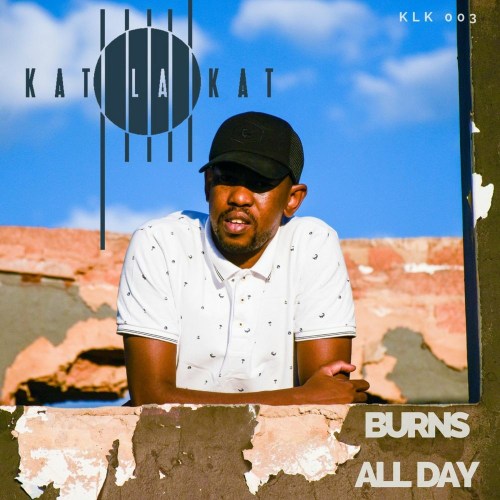 Kat La Kat – Burns All Day (Album)